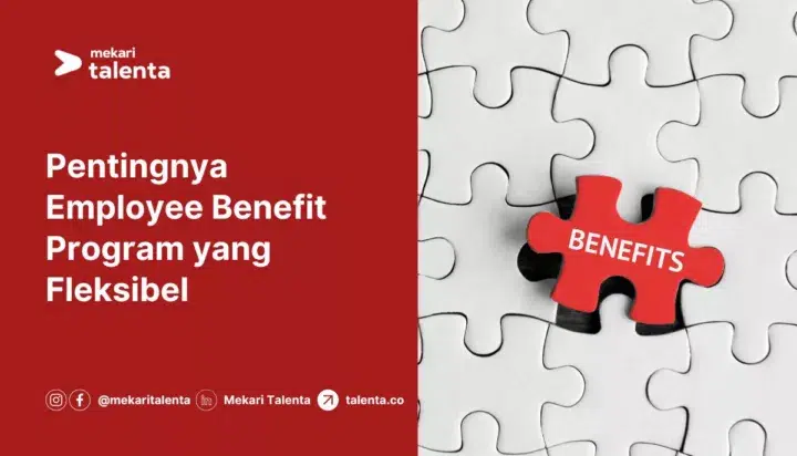 Pentingnya Employee Benefit Program yang Fleksibel