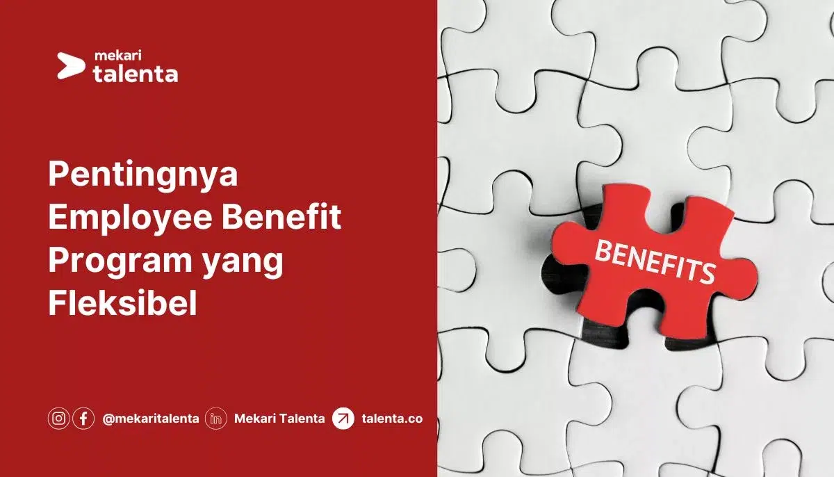 Pentingnya Employee Benefit Program yang Fleksibel