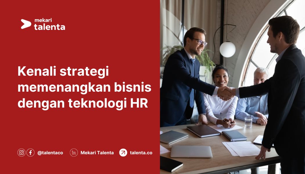 Kenali Strategi Memenangkan Bisnis dengan Teknologi HR