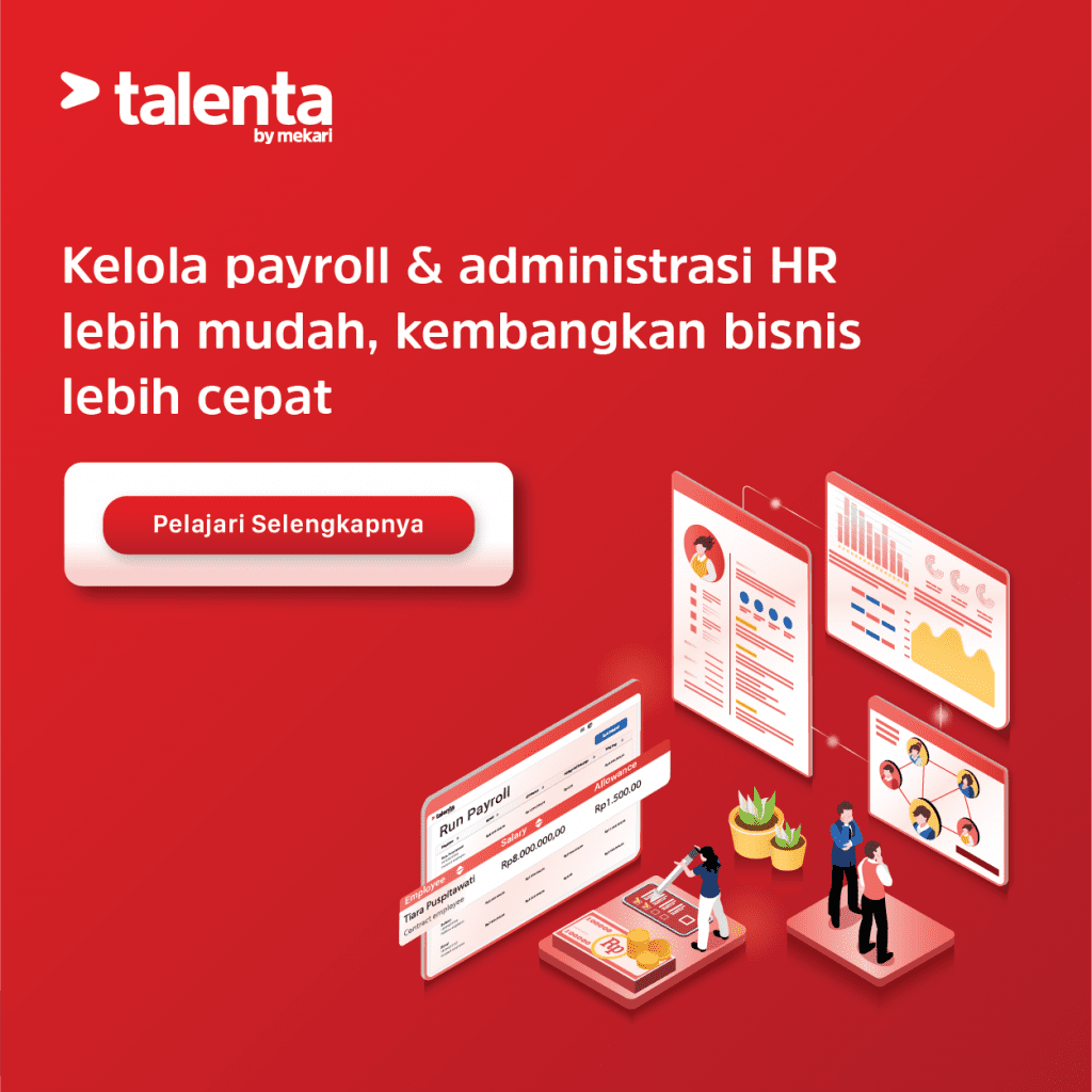 Salah satu solusi yang dapat diambil tim HR untuk mengatasi permasalahan efektifitas waktu pengerjaan ini adalah dengan menggunakan software HR Talenta.