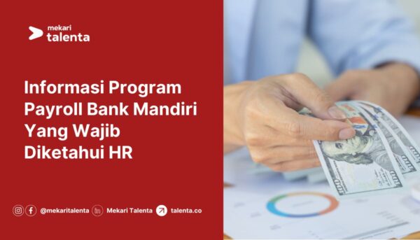 Gambar Informasi Program Payroll Bank Mandiri Yang Wajib Diketahui HR
