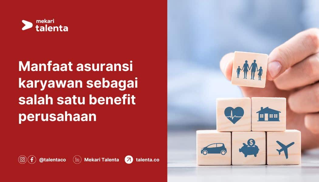 Manfaat Asuransi Karyawan sebagai Salah Satu Benefit di Perusahaan