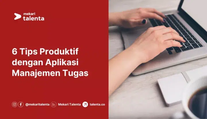 6 Tips Produktif dengan Aplikasi Manajemen Tugas