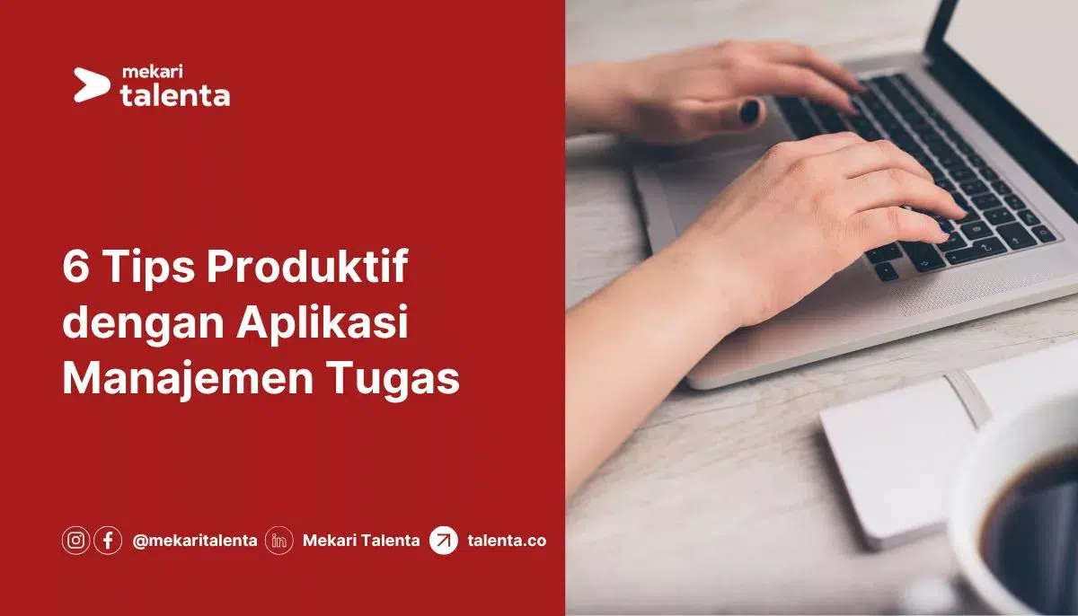 6 Tips Produktif dengan Aplikasi Manajemen Tugas
