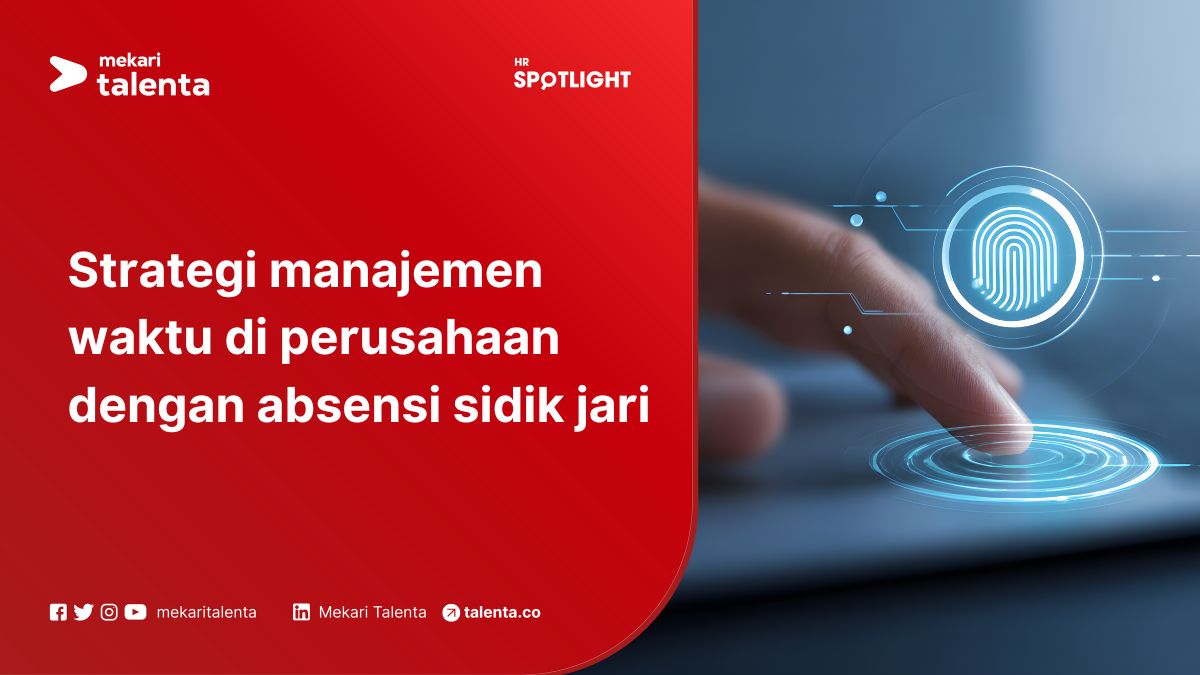 Strategi Manajemen Waktu di Perusahaan dengan Absensi Sidik Jari