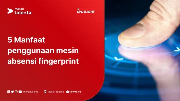 5 Manfaat Penggunaan Mesin Absensi Fingerprint dan Cara Mengoptimalkannya
