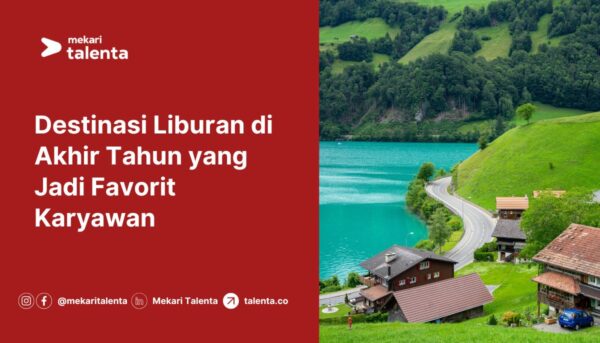 Gambar Destinasi Liburan di Akhir Tahun yang Jadi Favorit Karyawan