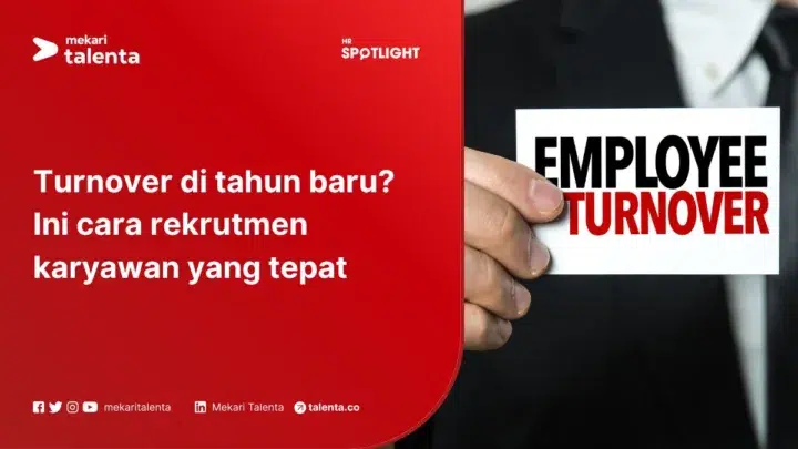 Turnover di Tahun Baru? Ini Cara Rekrutmen Karyawan yang Tepat