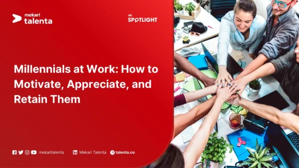 Millennials at Work How to Motivate, Appreciate, and Retain Them (2)
