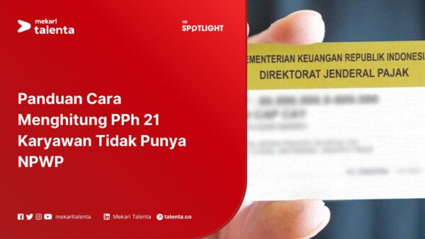 Panduan Cara Menghitung PPh 21 Karyawan Tidak Punya NPWP
