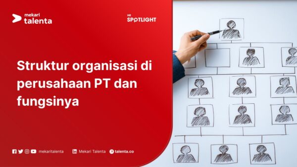 Struktur Organisasi di Perusahaan PT dan Fungsinya