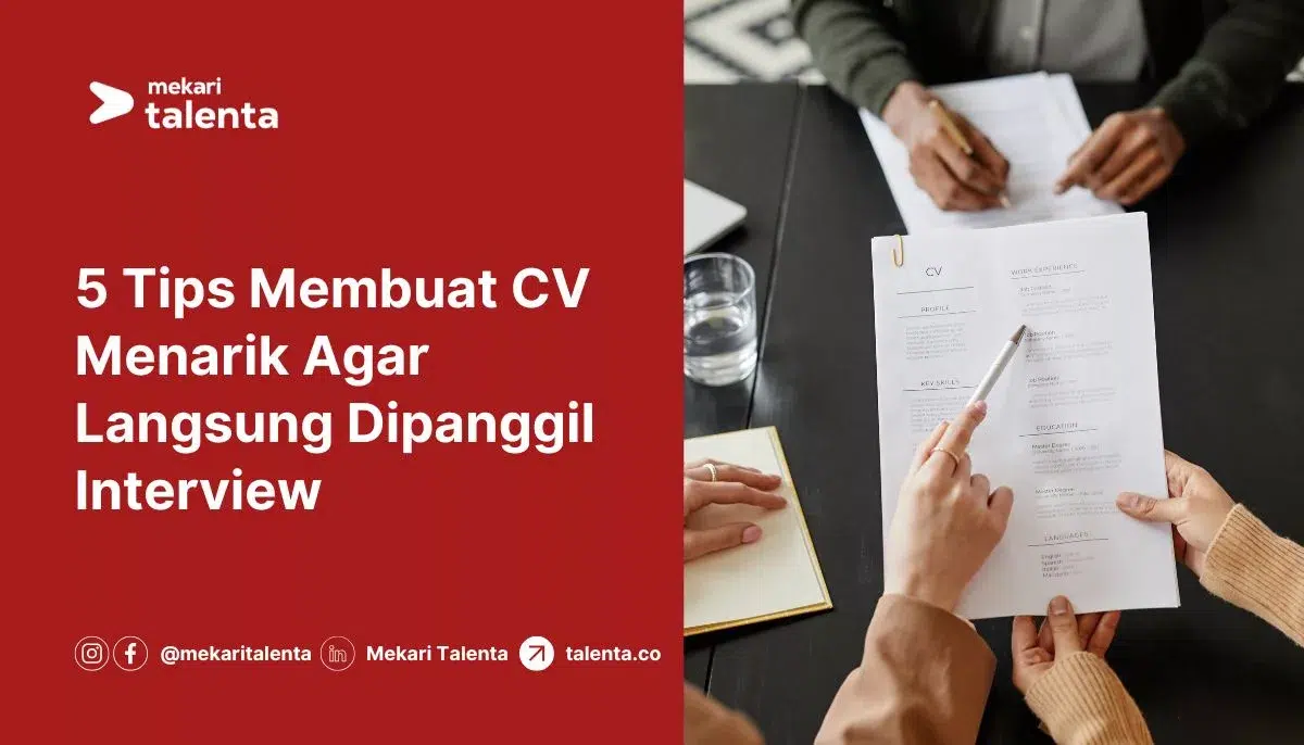 5 Tips Membuat CV Menarik Agar Langsung Dipanggil Interview