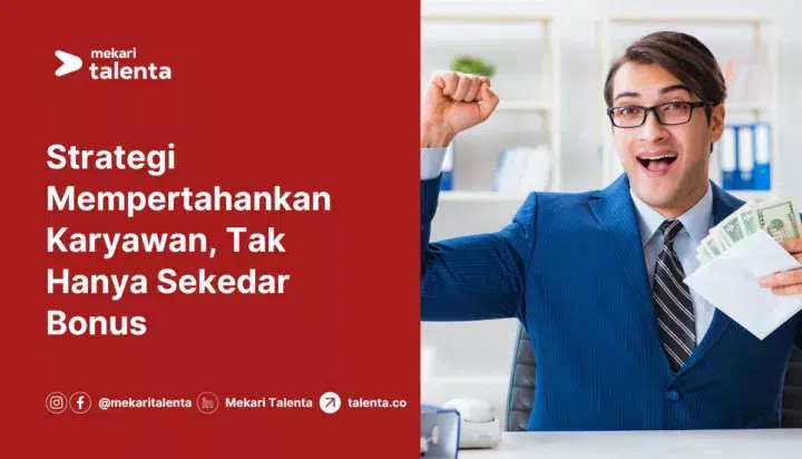 Strategi Mempertahankan Karyawan, Tak Hanya Sekedar Bonus