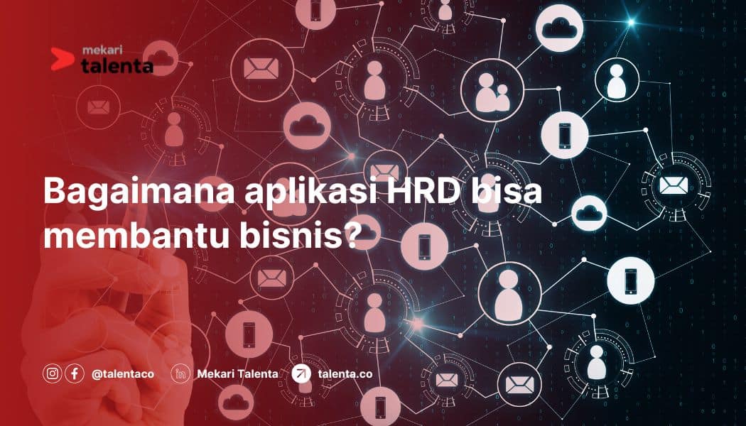 Bagaimana Aplikasi HRD Bisa Membantu Bisnis?