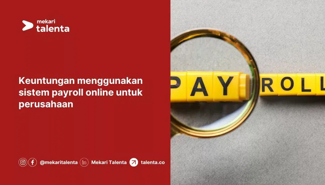 Keuntungan Menggunakan Sistem Payroll Online untuk Perusahaan