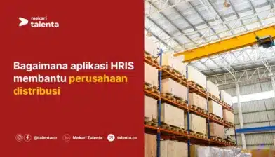 Bagaimana Aplikasi HRIS Membantu Perusahaan Distribusi