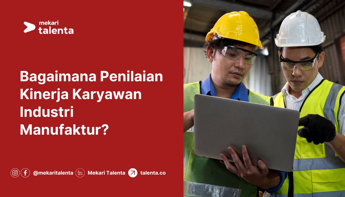 Gambar Bagaimana Penilaian Kinerja Karyawan Industri Manufaktur?