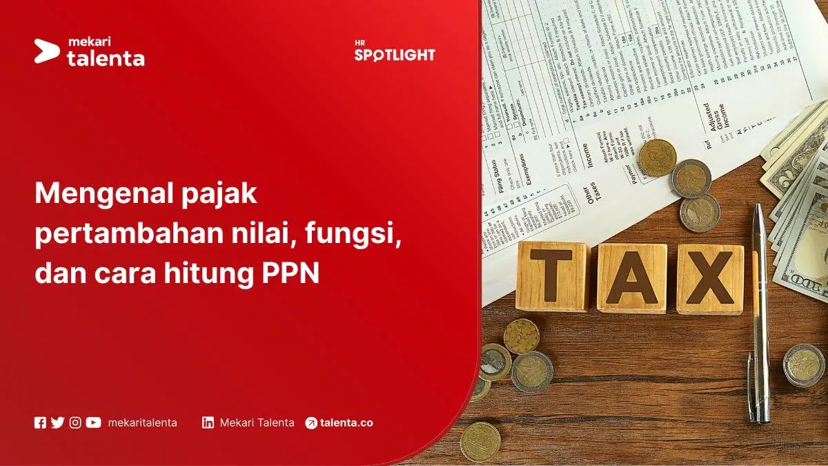 Mengenal Pajak Pertambahan Nilai, Fungsi, dan Cara Hitung PPN