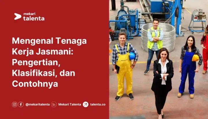 Mengenal Tenaga Kerja Jasmani: Pengertian, Klasifikasi, dan Contohnya