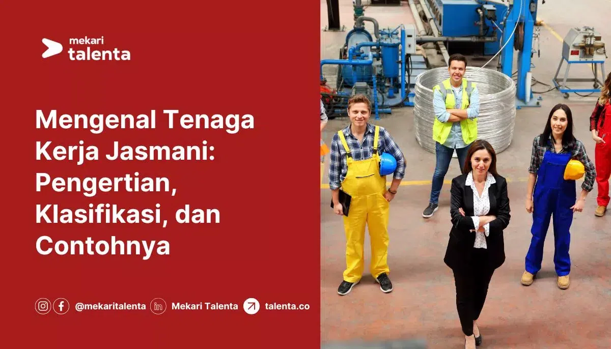 Mengenal Tenaga Kerja Jasmani: Pengertian, Klasifikasi, dan Contohnya