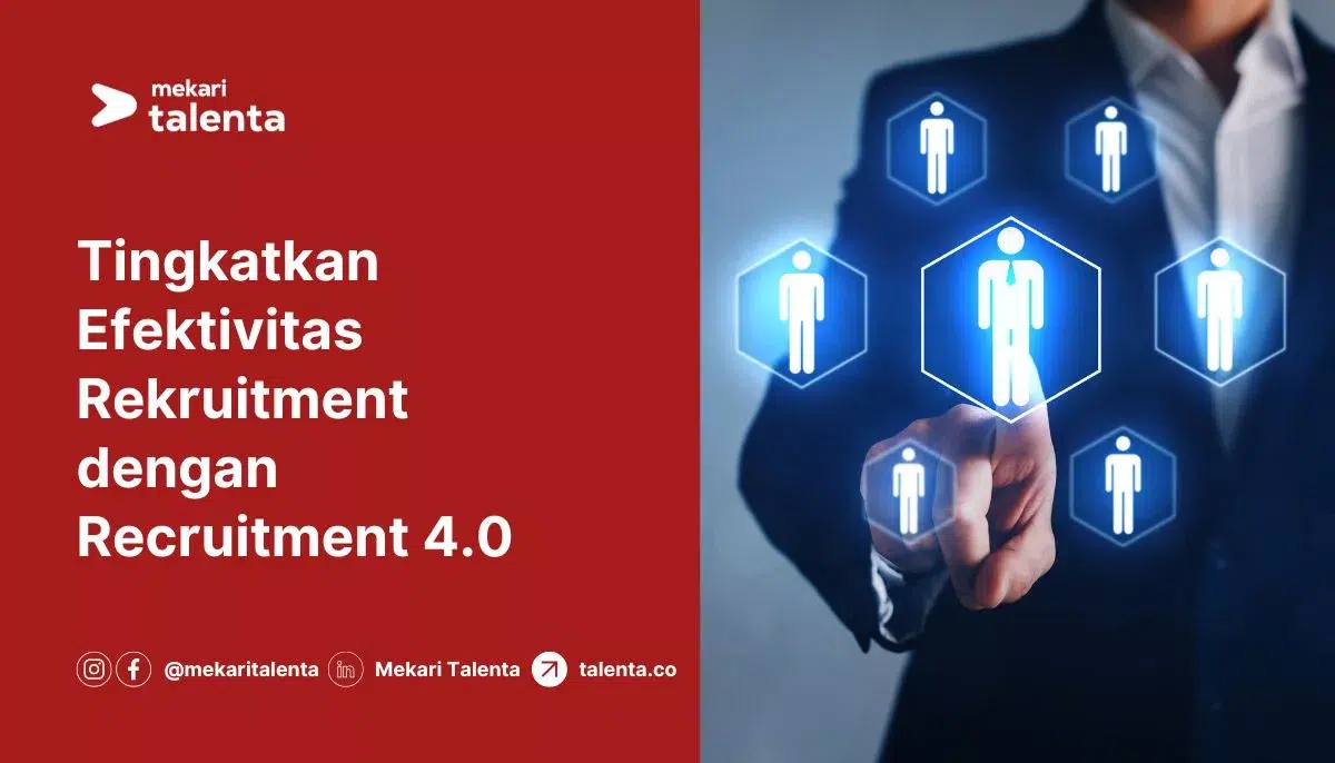 Tingkatkan Gambar Efektivitas Rekrutment dengan Recruitment 4.0