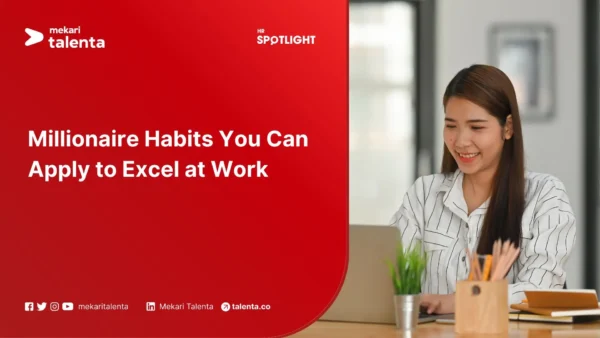 Millionaire Habits You Can Apply to Excel at Work