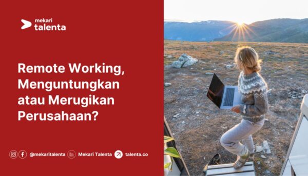 Gambar Remote Working, Menguntungkan atau Merugikan Perusahaan?