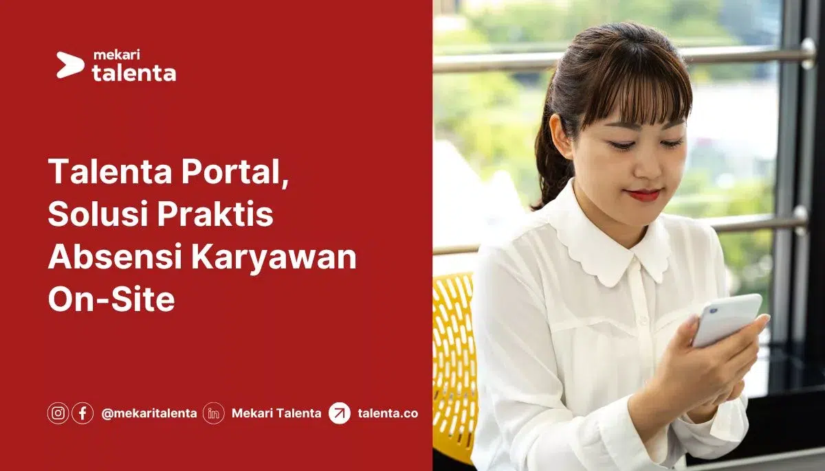 Talenta Portal, Solusi Praktis Absensi Karyawan On-Site