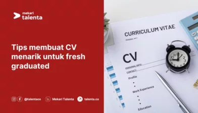 Tips Membuat CV Menarik untuk Fresh Graduated