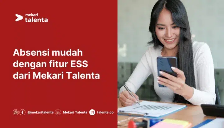 Absensi Mudah dengan Fitur ESS dari Aplikasi Mekari Talenta