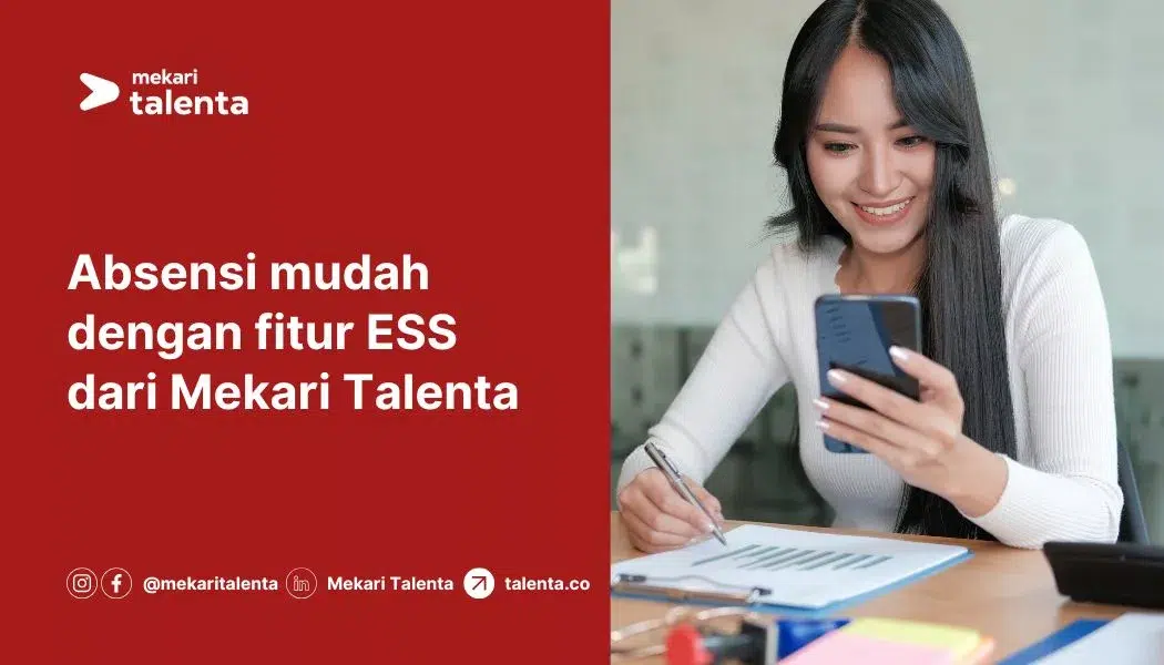 Absensi Mudah dengan Fitur ESS dari Aplikasi Mekari Talenta