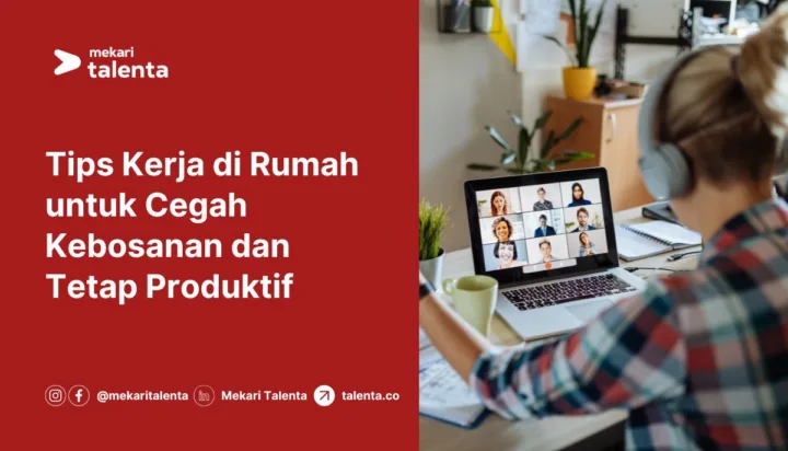 Gambar Tips Kerja di Rumah untuk Cegah Kebosanan dan Tetap Produktif