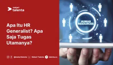 Apa Itu HR Generalist Apa Saja Tugas Utamanya