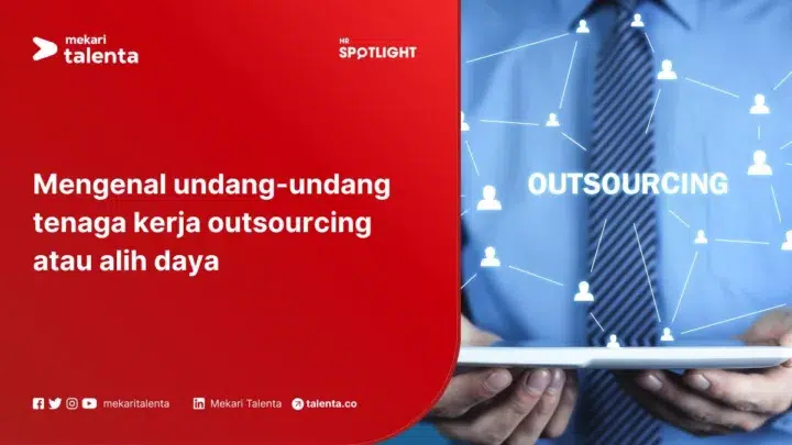 Mengenal Undang Undang Tenaga Kerja Outsourcing atau Alih Daya