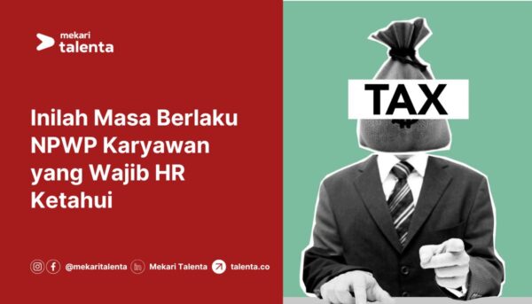 Gambar Inilah Masa Berlaku NPWP Karyawan yang Wajib HR Ketahui