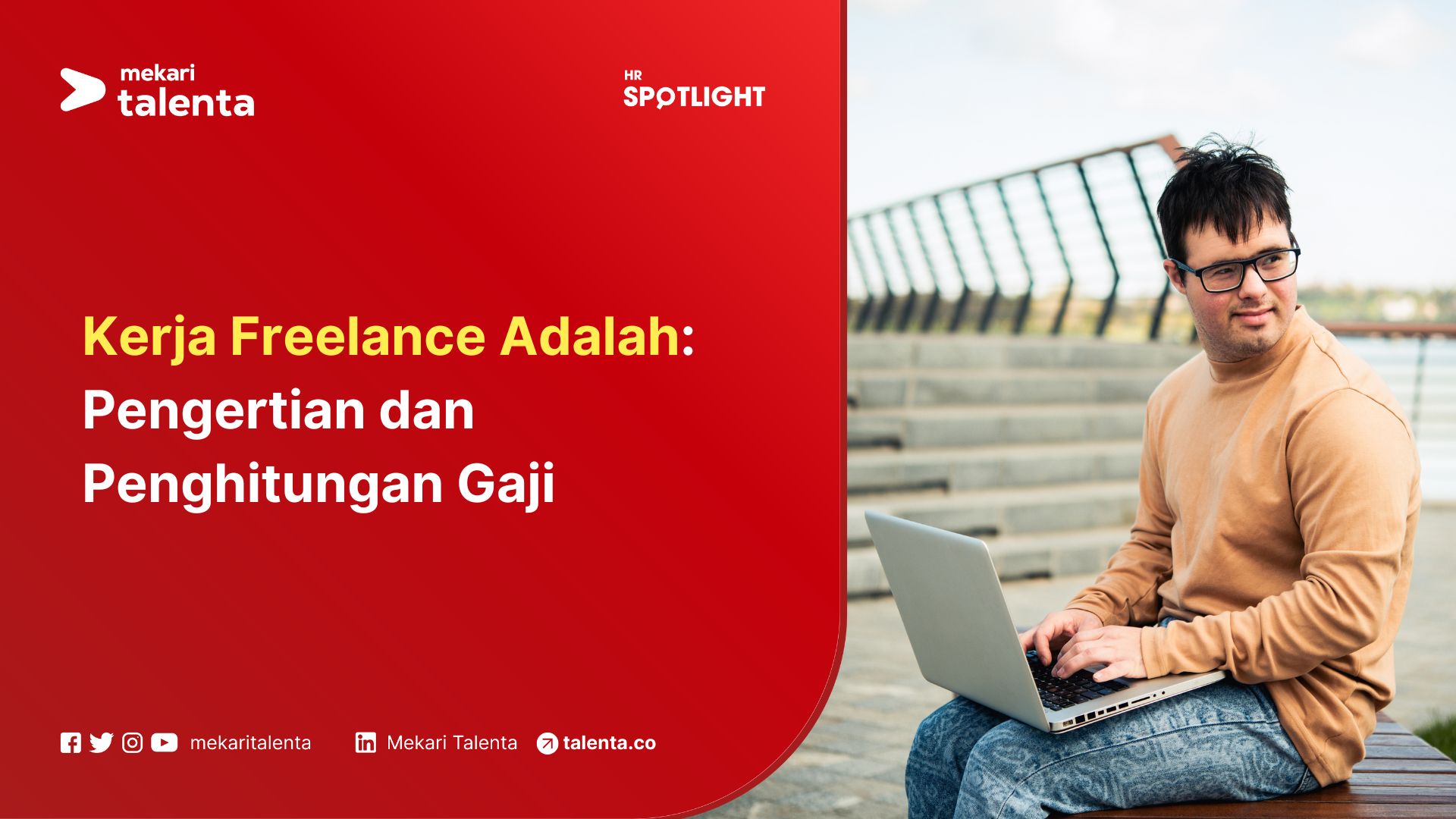 Apa Itu Kerja Freelance? Keuntungan dan Tips Menghitung Gaji