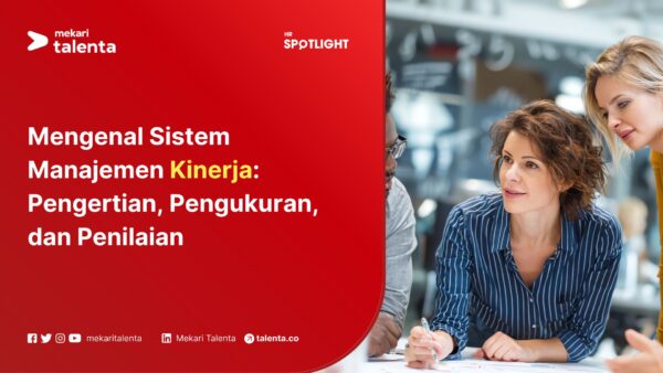 Mengenal Sistem Manajemen Kinerja: Pengertian, Pengukuran, dan Penilaian