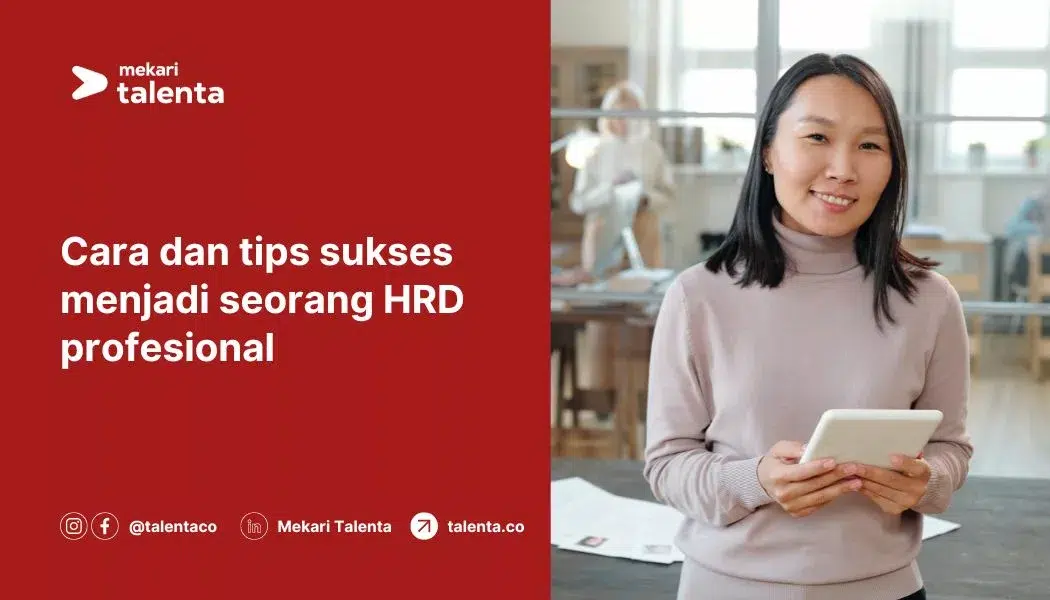 Cara dan Tips Sukses Menjadi Seorang HRD Profesional