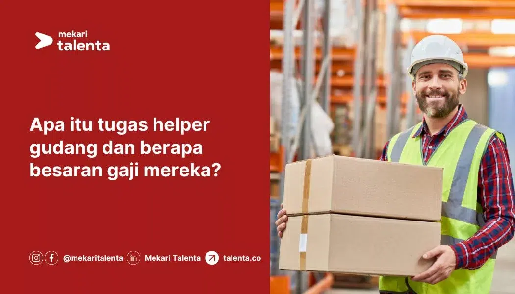 Apa Itu Tugas Helper Gudang dan Berapa Besaran Gaji Mereka?
