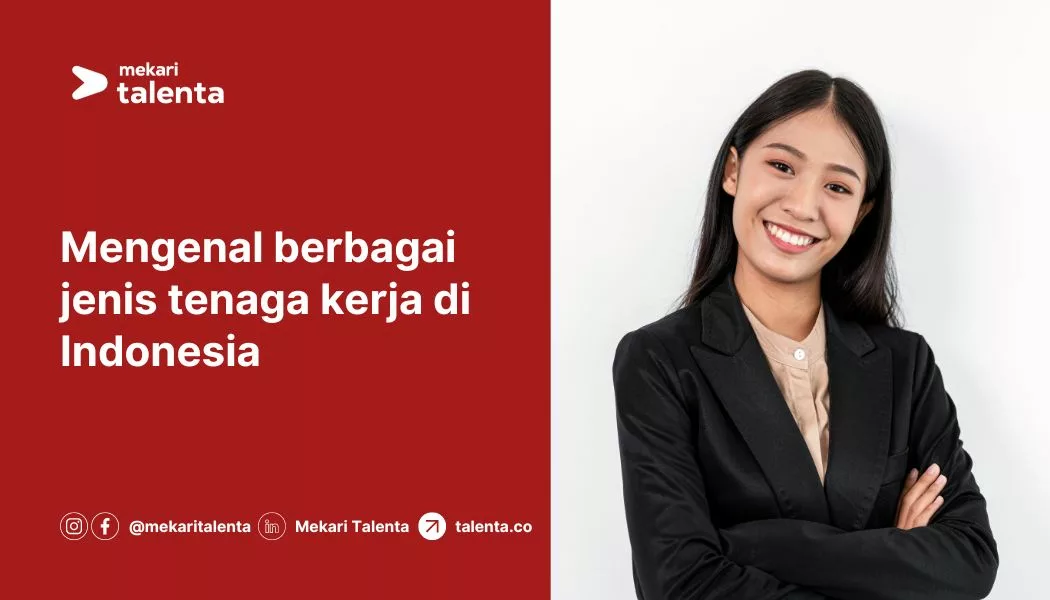 Mengenal Berbagai Jenis Tenaga Kerja di Indonesia
