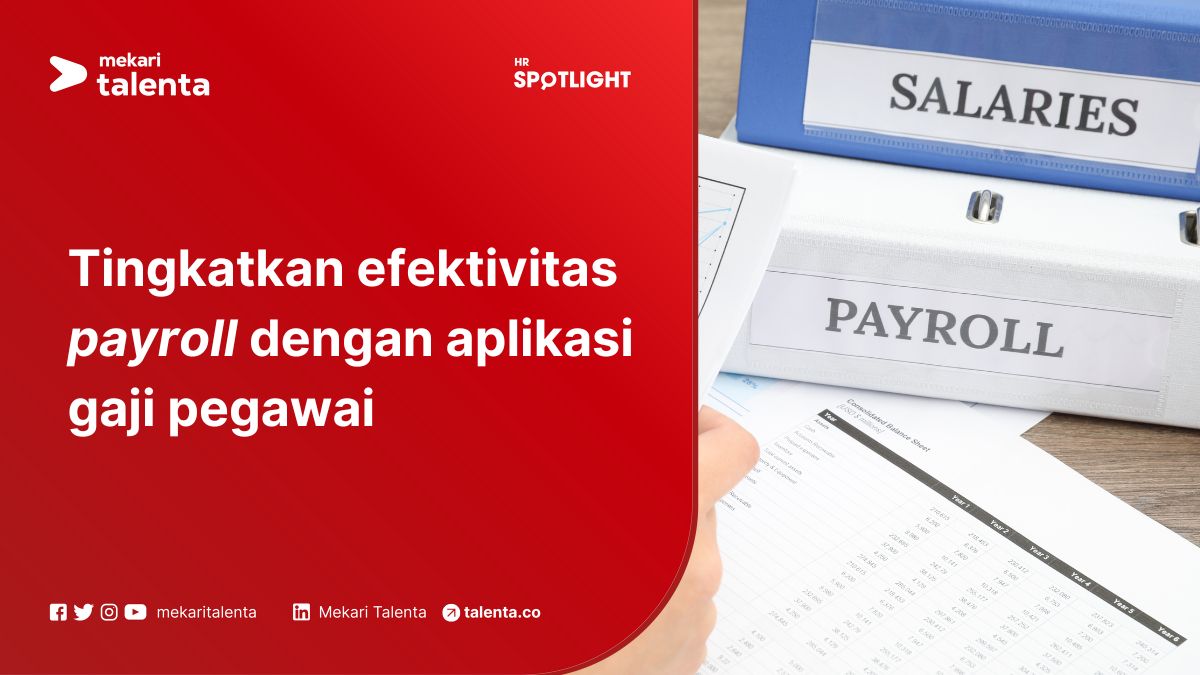 Tingkatkan Efektivitas Payroll dengan Aplikasi Gaji Pegawai