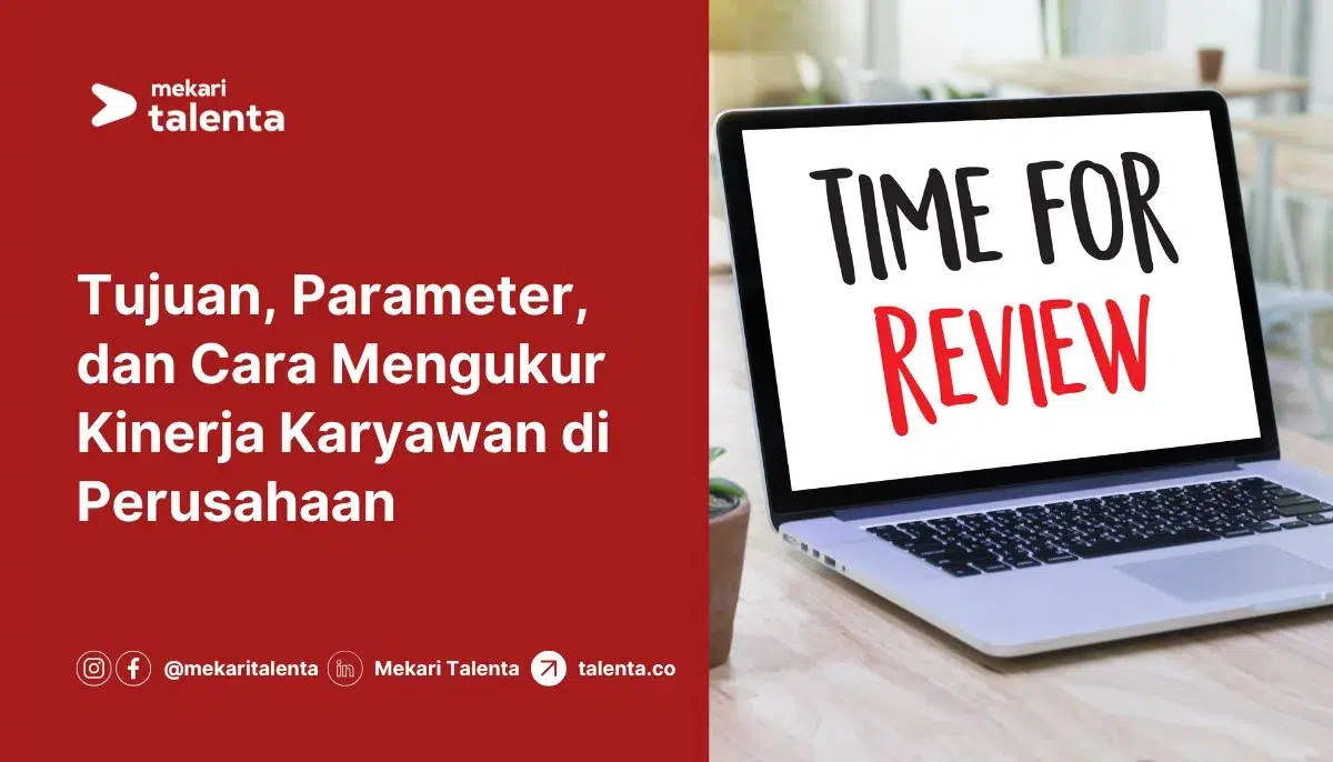 Tujuan, Parameter, dan Cara Mengukur Kinerja Karyawan di Perusahaan