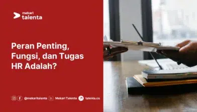 Peran Penting, Fungsi, dan Tugas HR Adalah?