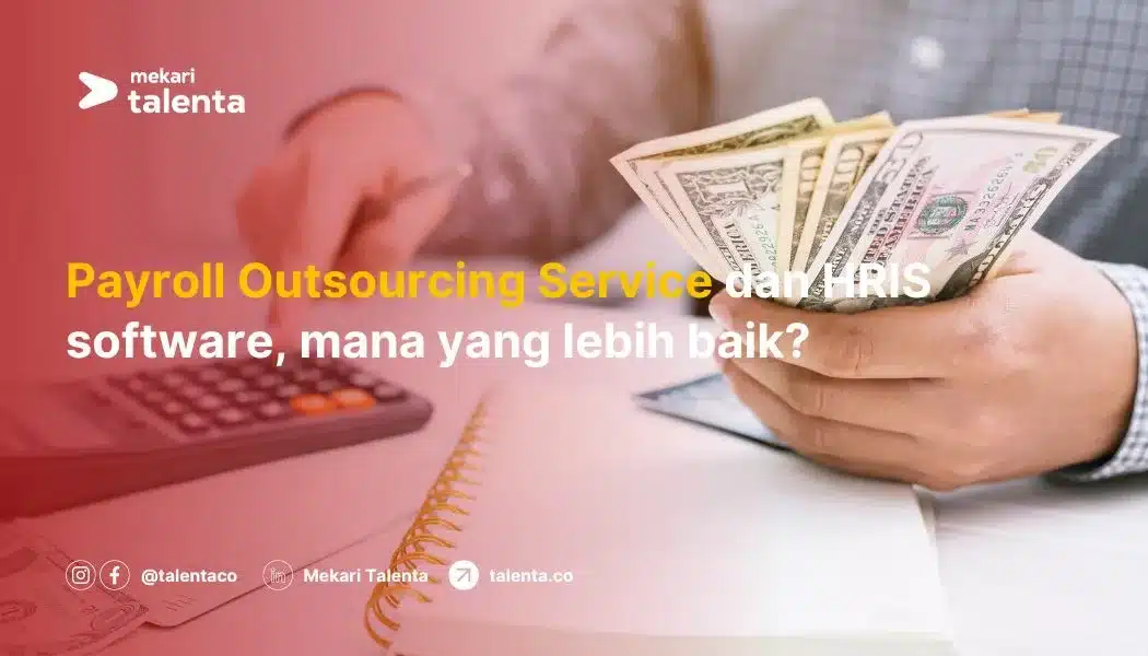 Payroll Outsourcing Service dan HRIS Software, Mana yang Lebih Baik?