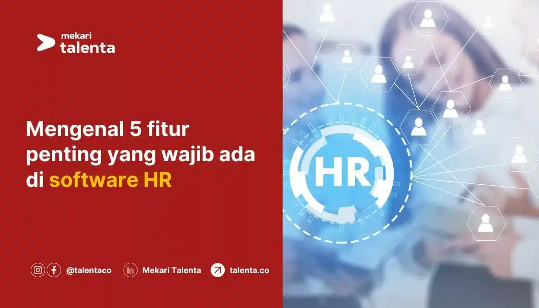 Mengenal 5 Fitur Penting yang Wajib Ada di Software HR