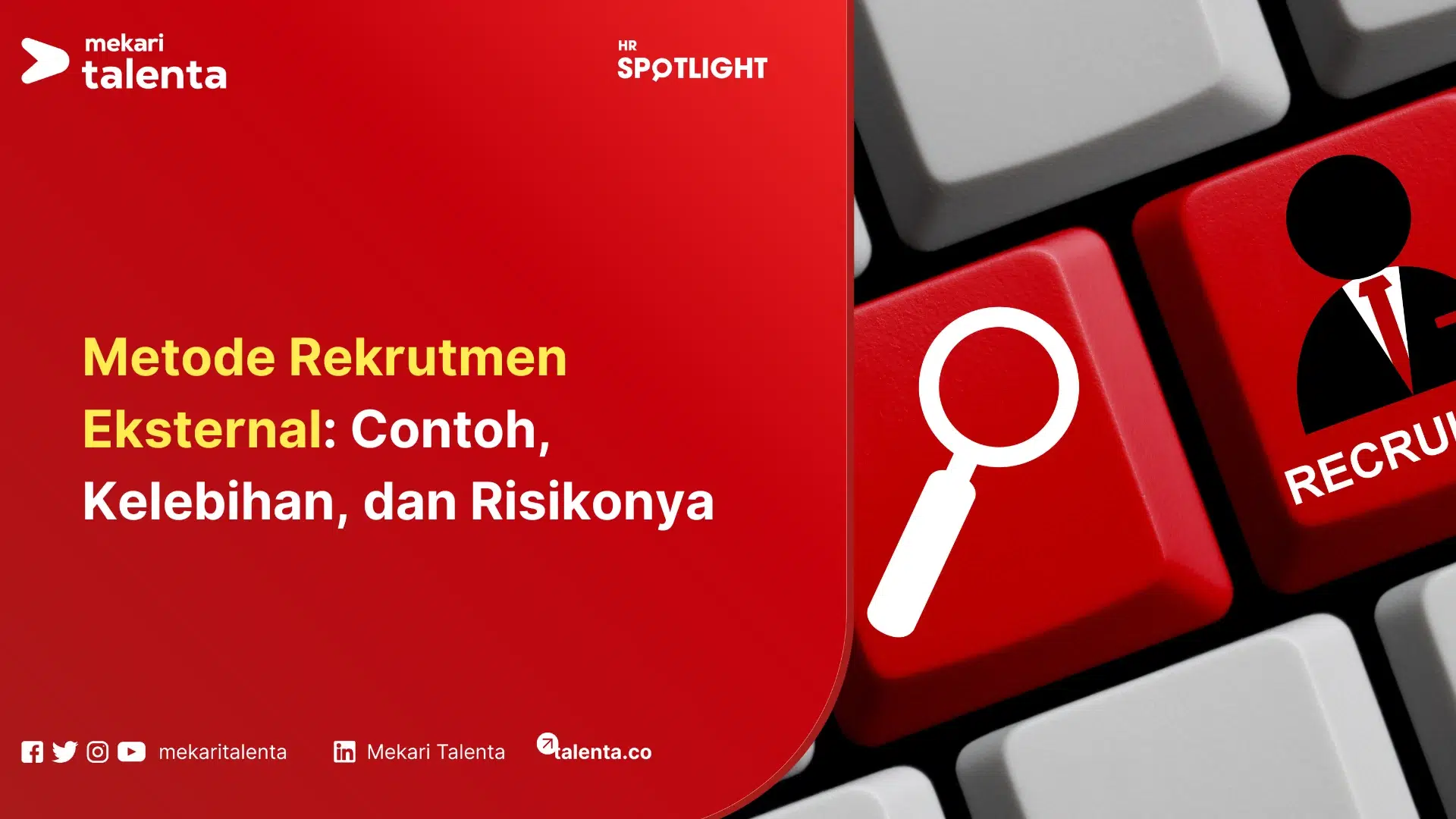 Metode Rekrutmen Eksternal: Contoh, Kelebihan, dan Risikonya