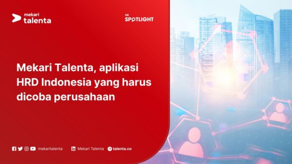 Talenta, Aplikasi HRD Indonesia yang Harus Dicoba Perusahaan