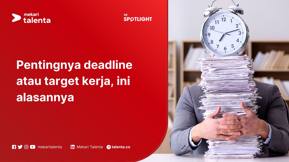 Pentingnya Deadline atau Target Kerja, Ini Alasannya