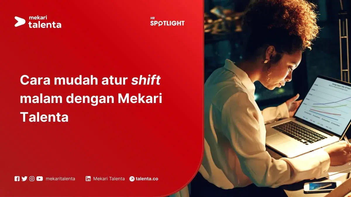 Cara Mudah Atur Shift Malam dengan Mekari Talenta