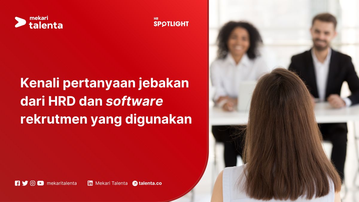 Kenali Pertanyaan Jebakan dari HRD dan Software Rekrutmen yang Digunakan